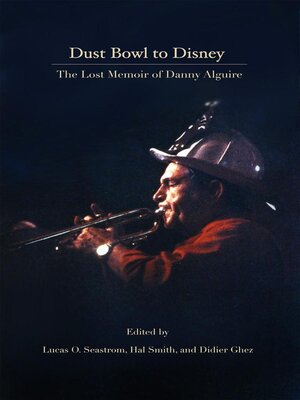 cover image of Dust Bowl to Disney--The Lost Memoir of Danny Alguire